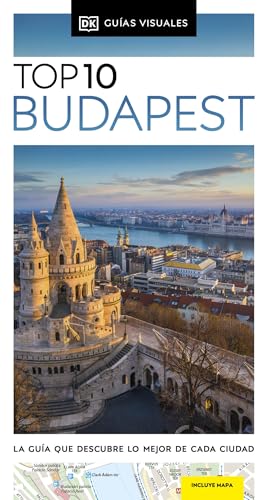 Budapest (Guías Visuales TOP 10): La guía que descubre lo mejor de cada ciudad (Guías de viaje)